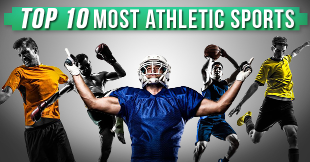 Top 10 Most Athletic Sports